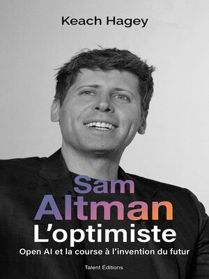 cover image of Sam Altman, L'optimiste et le pari de l'intelligence